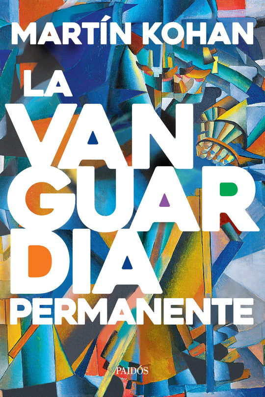 La vanguardia permanente                           -  Martín Kohan