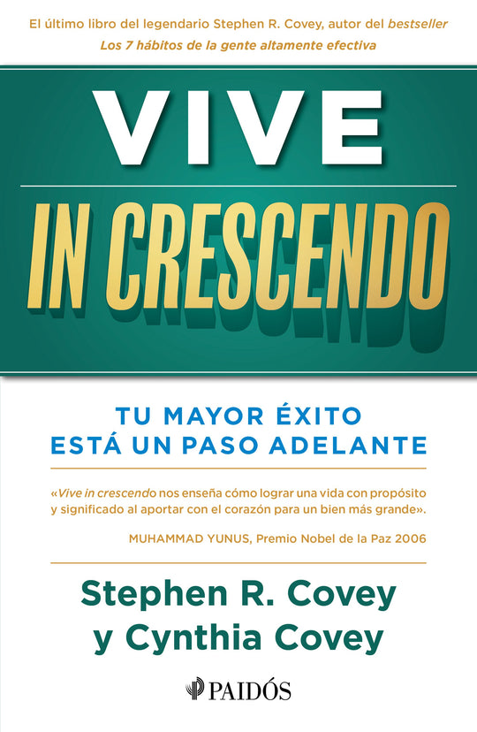 Vive in crescendo                                  -  Stephen R. Covey Cynthia Covey Haller