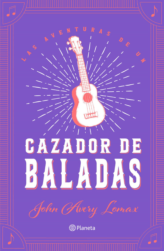 Las aventuras de un cazador de baladas             -  John Avery Lomax