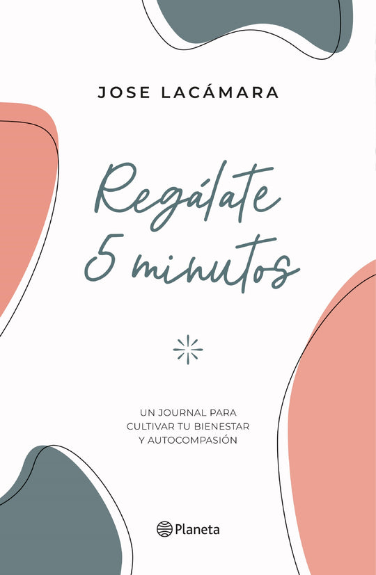 Regálate 5 minutos                                 -  Jose Lacámara