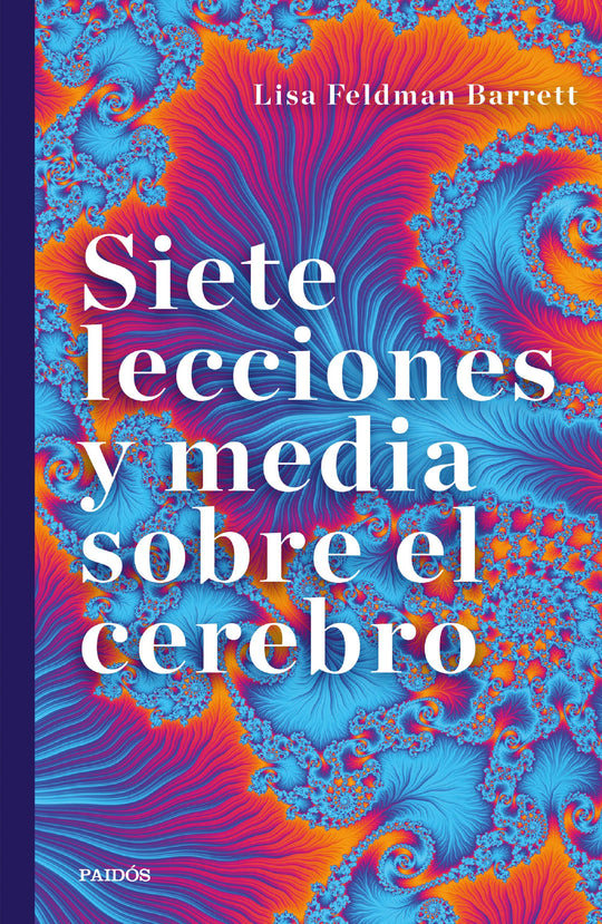 Siete lecciones y media sobre el cerebro           -  Lisa Feldman Barrett