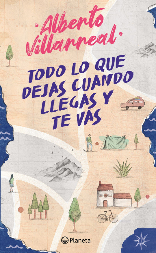 Todo lo que dejas cuando llegas y te vas           -  Alberto Villarreal