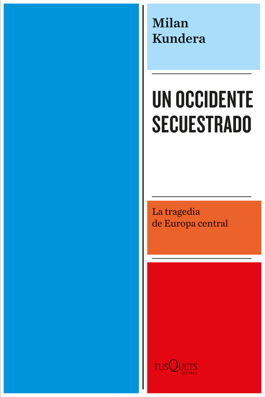 Un occidente secuestrado                           -  Milan Kundera