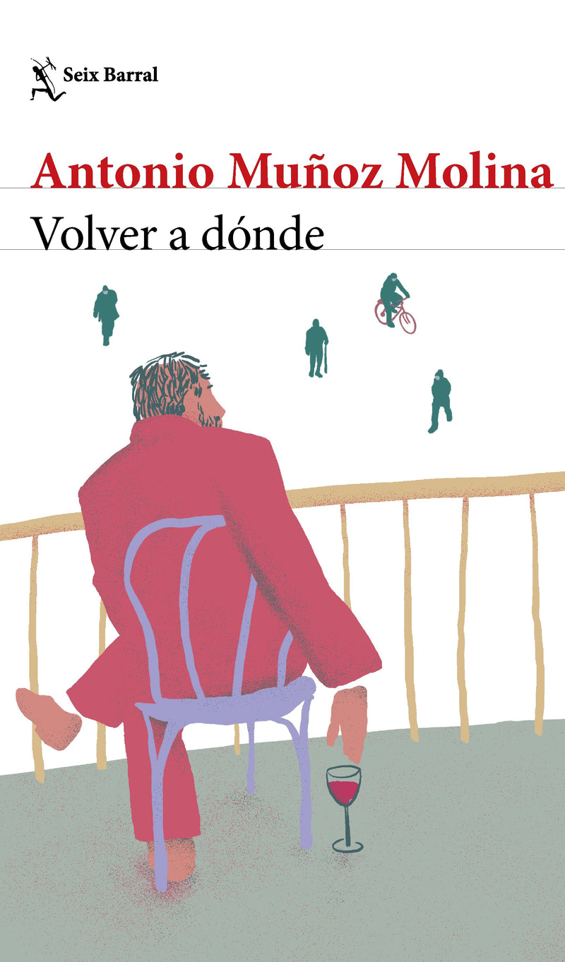 Volver a dónde                                     -  Antonio Muñoz Molina