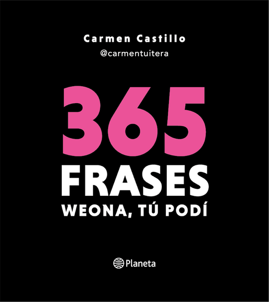 365 Frases weona# tú podí                          -  Carmen Castillo