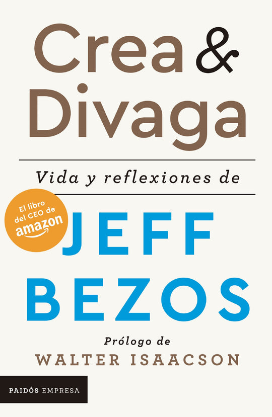 Crea y divaga                                      -  Jeff Bezos