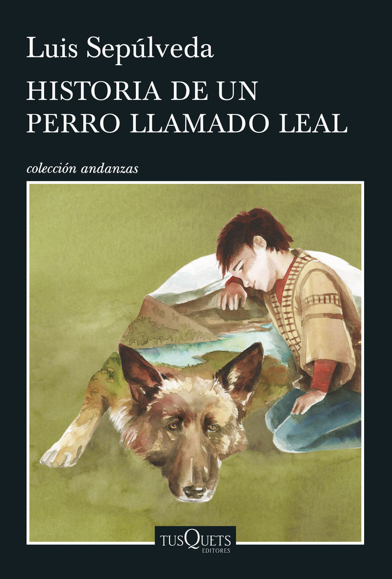 Historia de un perro llamado Leal                  -  Luis Sepúlveda