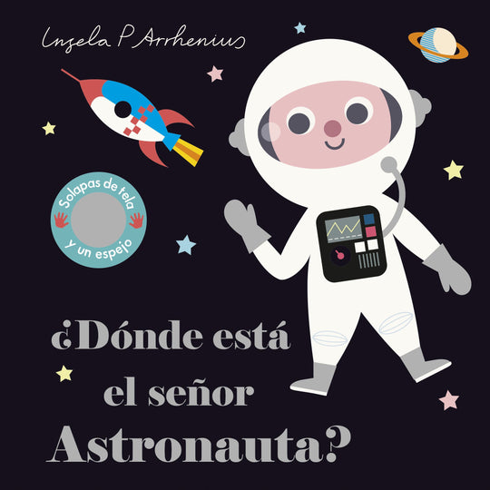 ¿Dónde está el señor Astronauta?                   -  Ingela P. Arrhenius
