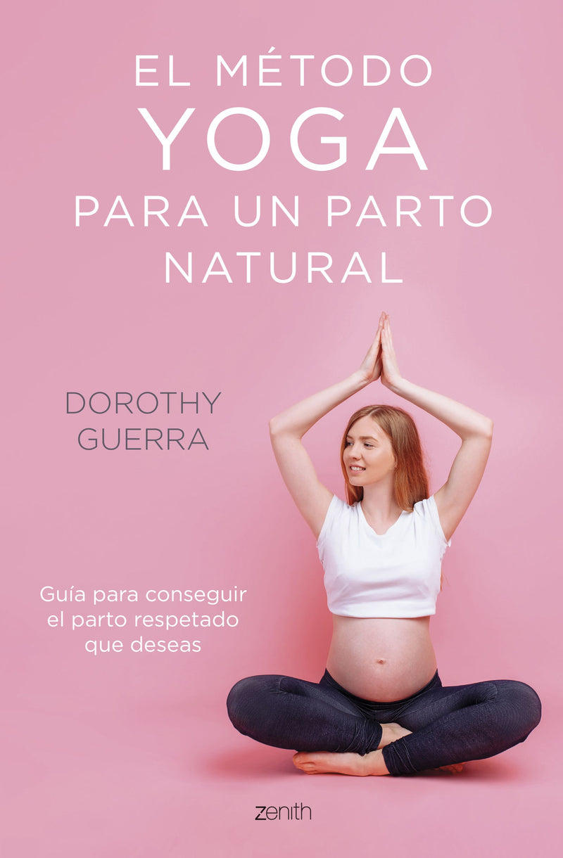El método yoga para un parto natural               -  Dorothy Guerra