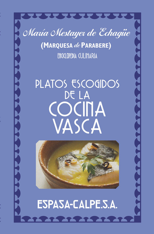 Platos escogidos de la cocina vasca                -  Marquesa de Parabere
