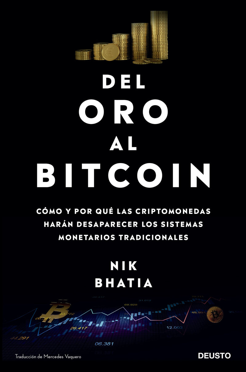 Del oro al Bitcoin                                 -  Nik Bhatia
