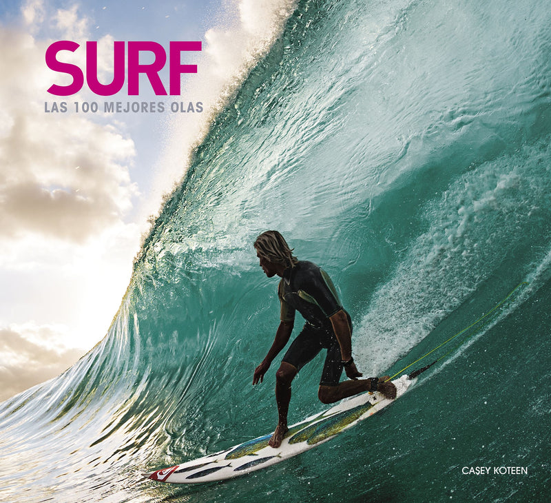 Surf. Las 100 mejores olas                         -  Casey Koteen
