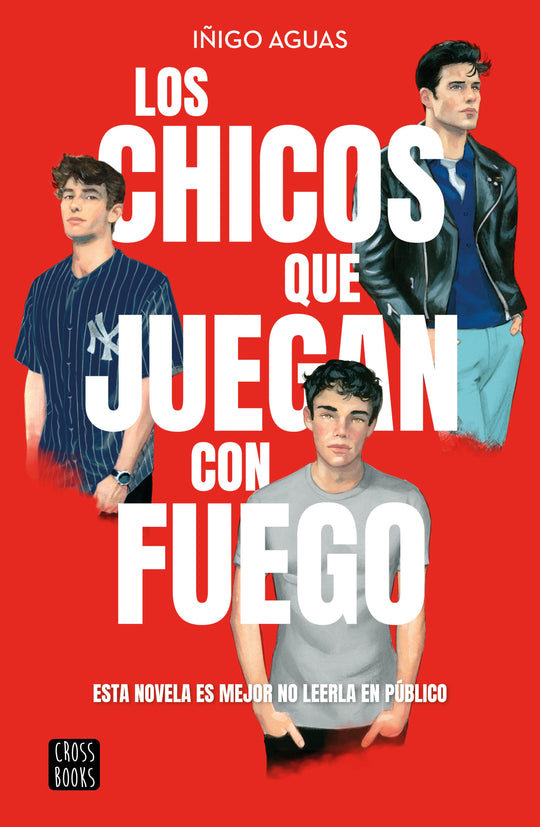 Los chicos que juegan con fuego                    -  Iñigo Aguas