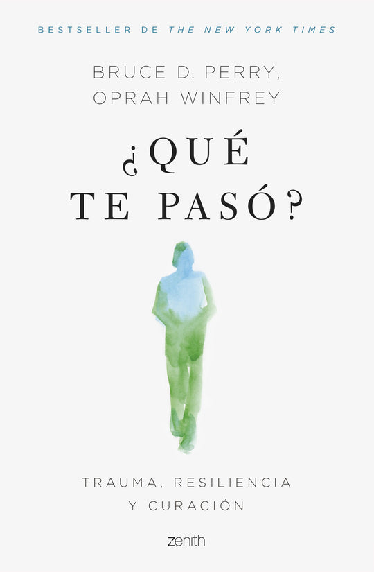 ¿Qué te pasó?                                      -  Oprah Winfrey Bruce D. Perry