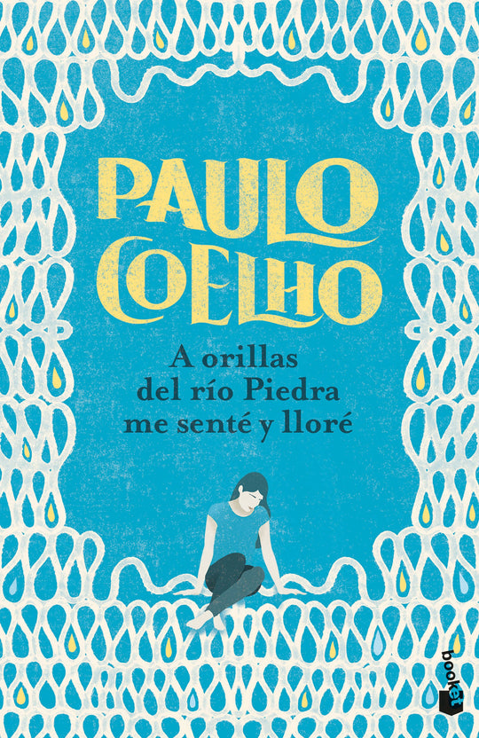 A orillas del río Piedra me senté y lloré          -  Paulo Coelho