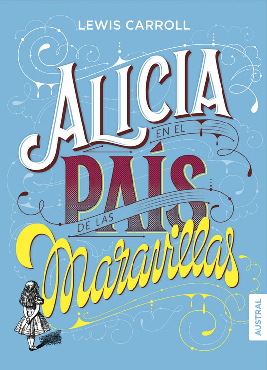 Alicia en el país de las maravillas                -  Lewis Carroll