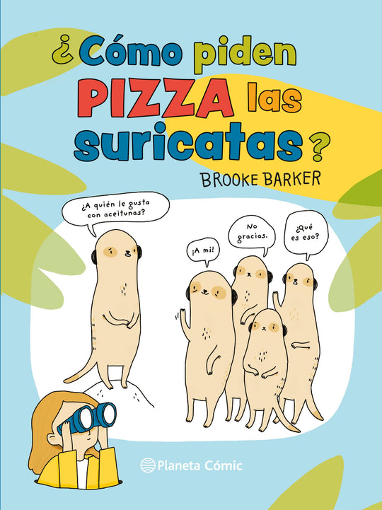 Como piden pizza las suricatas                     -  Brooke Barker