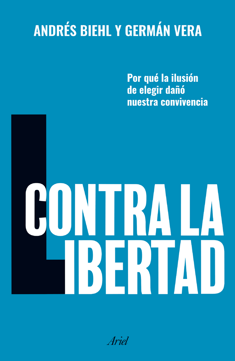Contra la libertad                                 -  Germán Vera Andrés Biehl