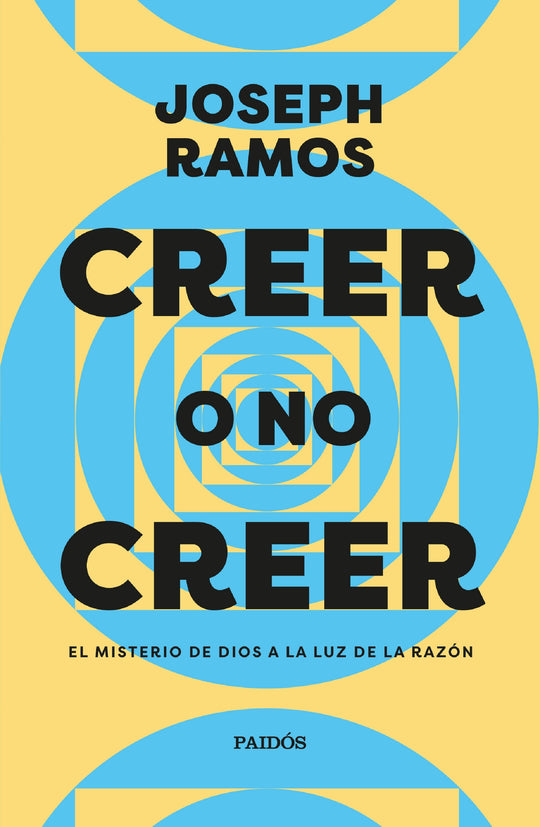 Creer o no creer. El misterio de Dios a la luz de  -  Joseph Ramos