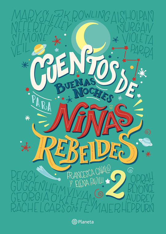 Cuentos de buenas noches para niñas rebeldes 2     -  Elena Favilli Francesca Cavallo