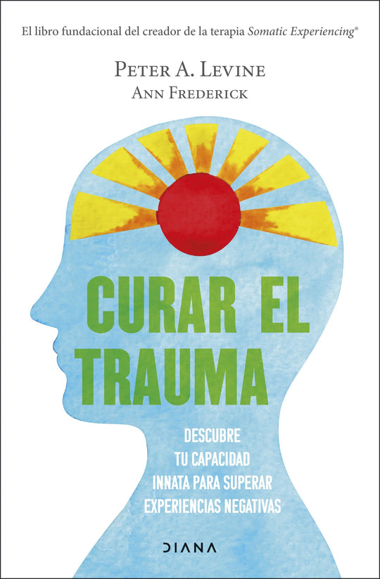 Curar el trauma                                    -  Peter A. Levine