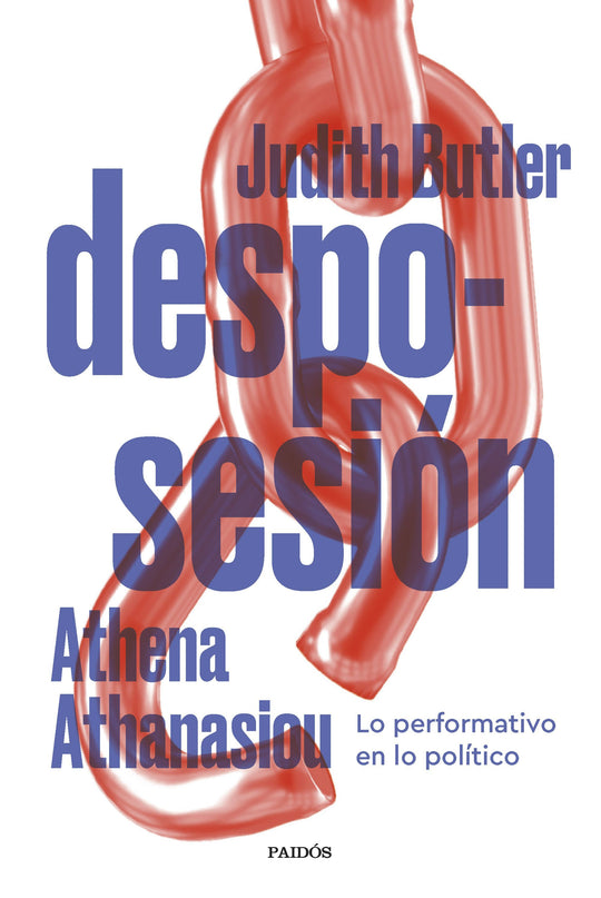 Desposesión                                        -  Judith Butler Athena Athanasiou