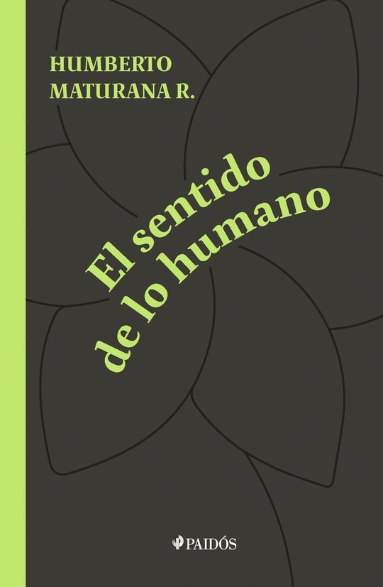 El sentido de lo humano                            -  Humberto Maturana