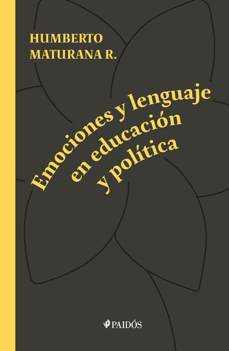 Emociones y lenguaje en educación y política       -  Humberto Maturana