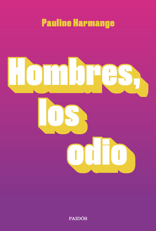 Hombres# los odio                                  -  Pauline Harmange