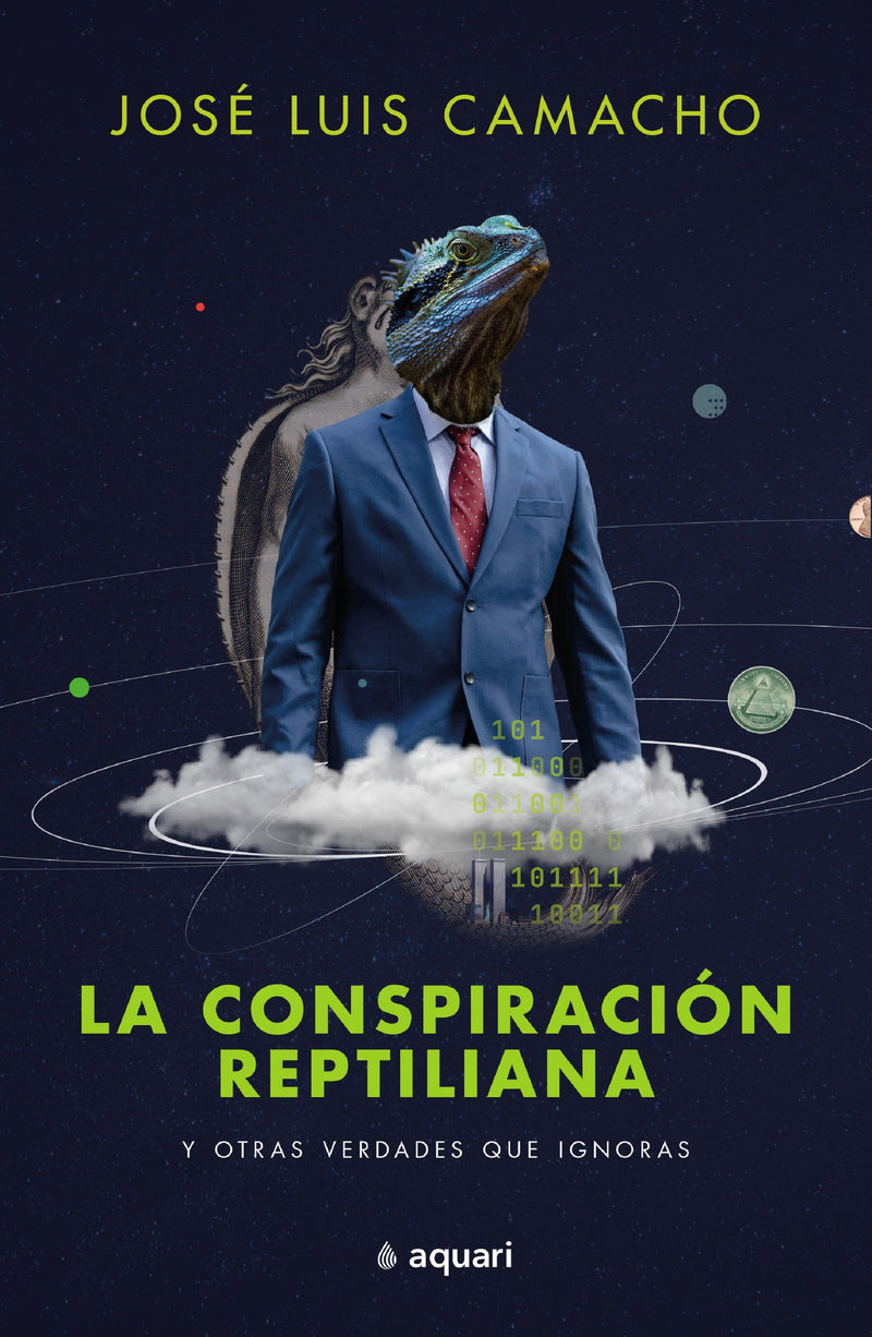 La conspiración reptiliana y otras verdades que ig -  José Luis Camacho