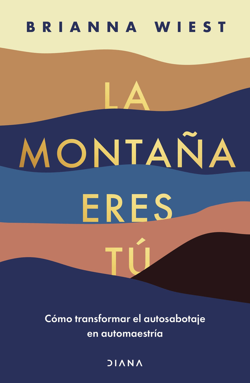 La montaña eres tú                                 -  Brianna Wiest