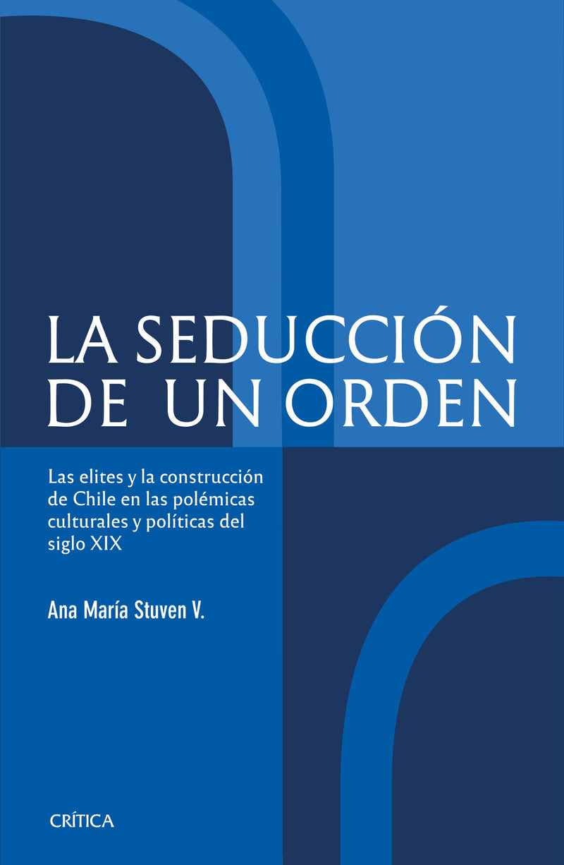La seducción de un orden                           -  Ana María Stuven