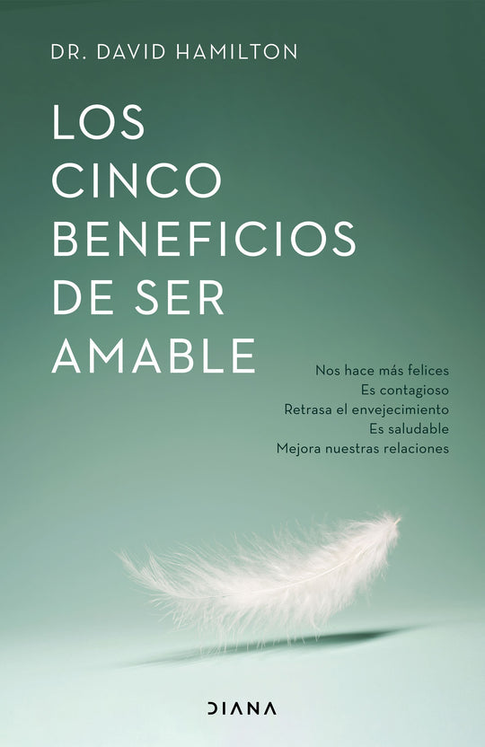Los cinco beneficios de ser amable                 -  David R. Hamilton