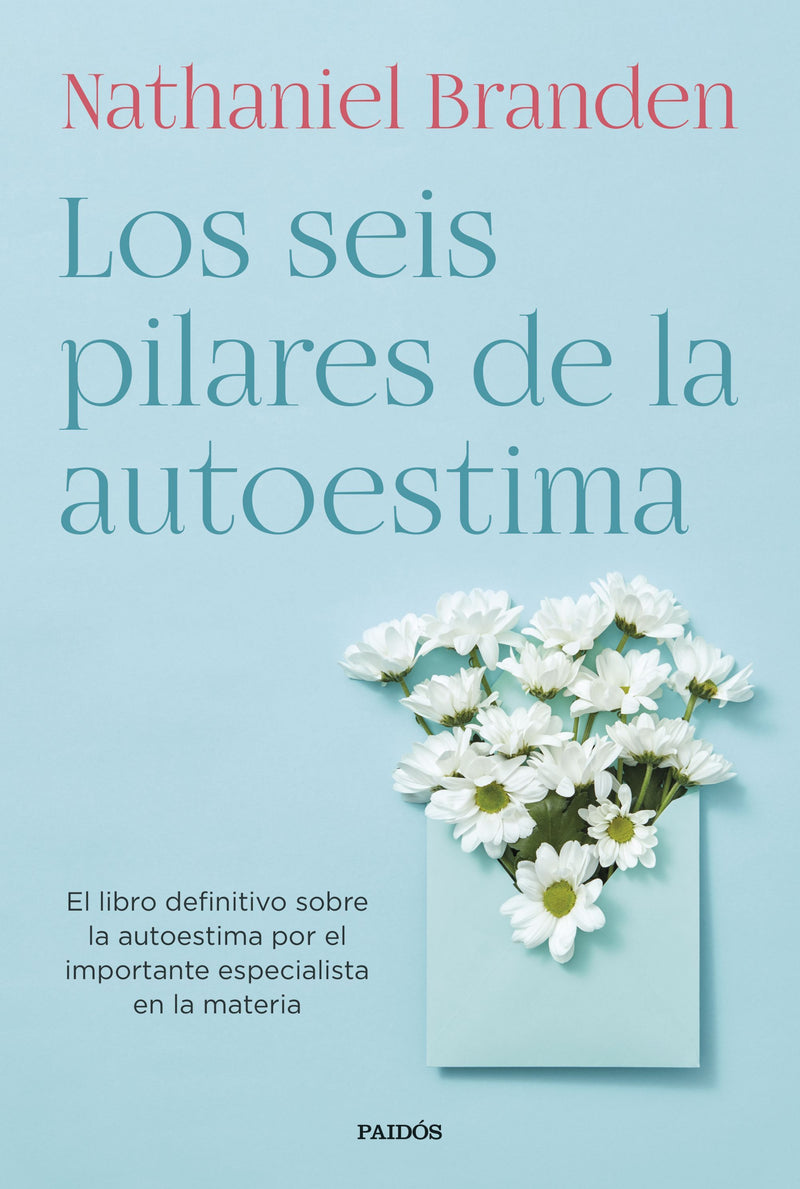 Los seis pilares de la autoestima                  -  Nathaniel Branden