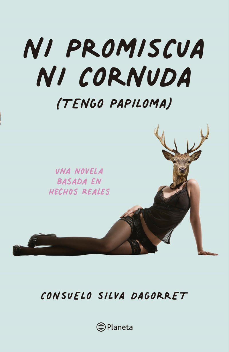 Ni promiscua ni cornuda                            -  Consuelo Silva