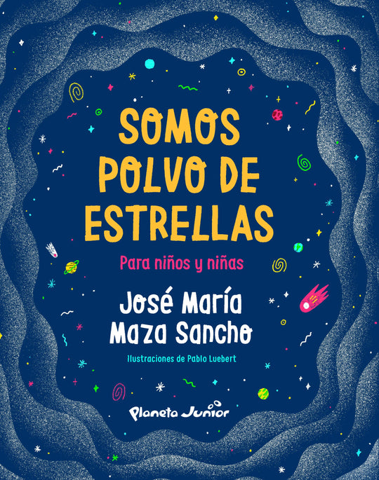 Somos polvo de estrellas para niños y niñas        -  José Maza