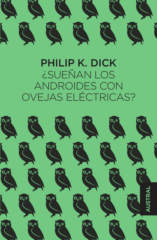 ¿Sueñan los androides con ovejas eléctricas?       -  Philip K. Dick